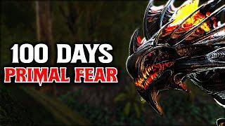 Spending 100 Days On ARK PRIMAL FEAR