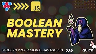 JavaScript Boolean - Complete // MasterClass