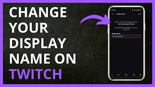 How to Change Your Display Name on Twitch in 2024