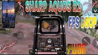 SHARP AQUOS R2 FPS DROP PUBG MOBILE