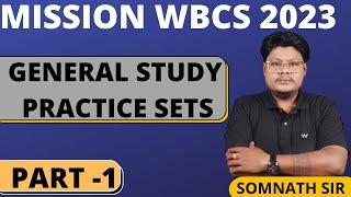 MISSION WBCS 2023 // GENERAL STUDY PRACTICE SETS // PART - 1// BY SOMNATH SIR