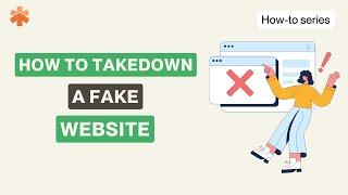 How to take down a fake website in a few simple steps!
