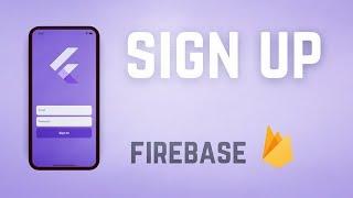 Sign Up Users • Firebase x Flutter Tutorial 