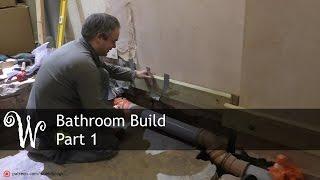Bathroom Build Part 1