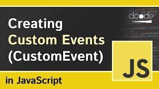 Custom Events in Javascript (CustomEvent)