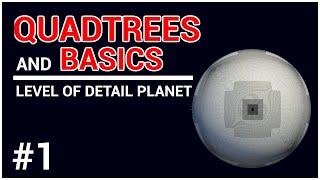 Level Of Detail Planets in Unity #1 | Quadtrees and basics | Programming Projects 1.0