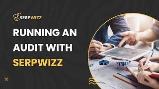 Running An Audit With SERPWizz