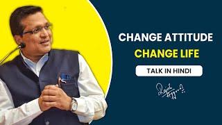 Ep 43 - Change Attitude Change life | Rajesh Aggarwal's Inspirational Journey to Positive Change!"