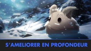 S’Améliorer en Profondeur (par Ribasu) - Progresser sur League of Legends