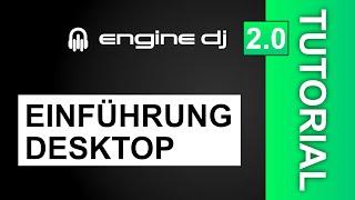 #01 - Engine DJ 2.0 (Desktop) Einführung | Tutorial DEUTSCH