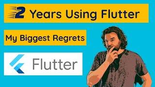 2 Years of Flutter... My Biggest Regrets