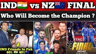 IND vs NZ Champion Trophy Final 9 March , Who Will Win ?| Indian Friends & Pak Public Reactions