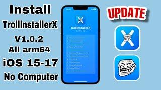 How to install TrolllnstallerX update v1.0.2 [No PC] iOS 15.0 - iOS 17.0 support arm64 devices