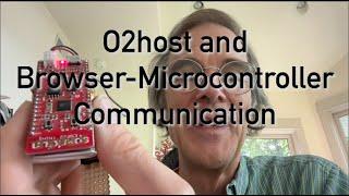 O2host adn Browser-Microcontroller Communication