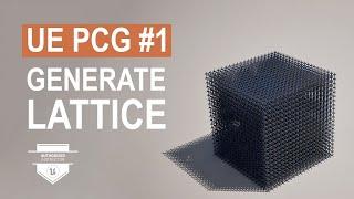 Unreal Engine PCG Tutorial #1 - How To Generate a Lattice