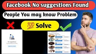 Facebook Friends suggestions Problem | People you may know