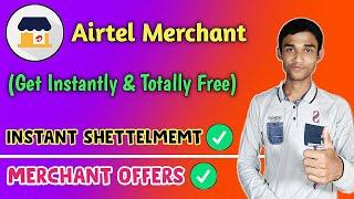 Create Airtel Merchant Account Online Totally Free || With Merchant Cashback Offers