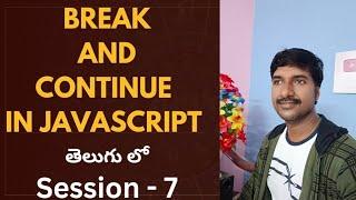 Break and Continue Statements in JavaScript | JavaScript Tutorial in Telugu| @LuckyTechzone