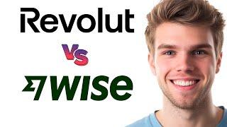 Revolut vs Wise | Which is Better? (2024)