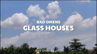 Bad Omens - Glass Houses (Lyrics) 