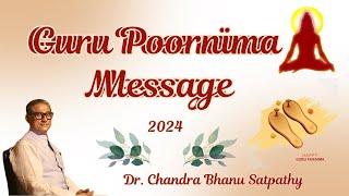 Guru Poornima Message 2024 || Chandra Bhanu Satpathy