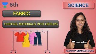 Sorting Material into Groups | Unacademy Class 6 | Nabamita Bhattacharjee