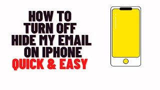 how to turn off hide my email on iphone