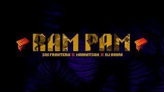 DJ Rowa x Sin Frontera x Mr Watson - RAM PAM (Audio Oficial)