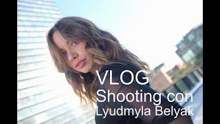 VLOG - Shooting con Lyudmyla Belyak