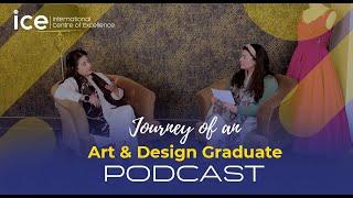 Journey of an Art & Design Graduate | Podcast at ICE Pakistan | Baneen Fatima