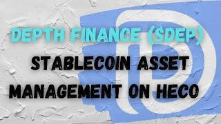 Depth Finance ($DEP) | Stablecoin Asset Management Protocol On HECO