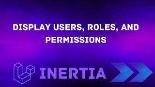 7 Display Users, Roles and Permissions | Laravel Permission with Inertia