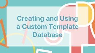 How to Use a Custom Template Database in PostgreSQL
