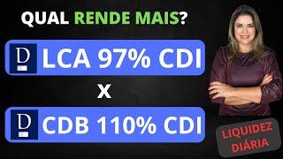 LCA 97% CDI x CDB 110% CDI - Daycoval. Qual RENDE MAIS? Melhores RENDA FIXA com LIQUIDEZ DIÁRIA!