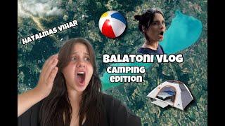 BALATONI VLOG  | VIHAR  | CAMPING️ |