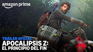 Apocalipsis Z: El principio del fin - Tráiler Oficial | Amazon Prime