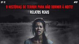 1 HORA DE TERROR! - 9 RELATOS REAIS | EP.12 #dp