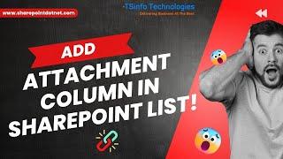 How to add attachment field in SharePoint list | Add attachments column in SharePoint list