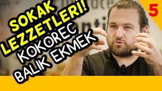 Sokak Lezzetleri I: Kokoreç ve Balık-Ekmek - Olmaz Öyle Gastronomi - B05