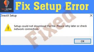 Fix Directx Setup Could Not Download The file Please Retry Later Or Check Network Connection