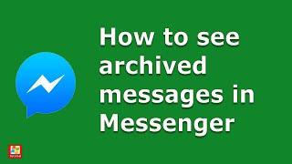 How to see the archived messages on messenger app in android device 2020