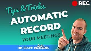 How to automatically record Zoom Meetings | Tips & Tricks