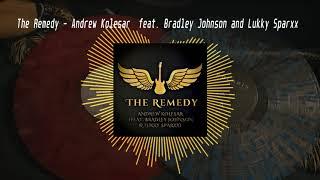 The Remedy - Andrew Kolesar (feat. Bradley Johnson & Lukky Sparxx)