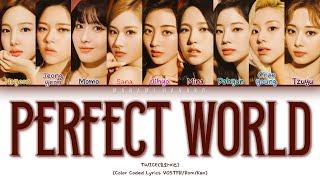 {VOSTFR} TWICE (トゥワイス) _ 「Perfect World」(Color Coded Lyrics Kan/Rom/Français/日本語字幕)