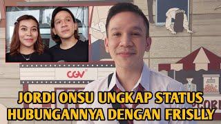 JORDI ONSU UNGKAP STATUS HUBUNGANNYA DENGAN FRISLLY HERLIND