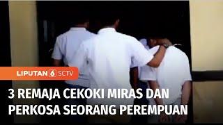 Tiga Remaja Cabuli Gadis dengan Modus Mencekoki Miras dan Sebarkan Video ke Medsos | Liputan 6