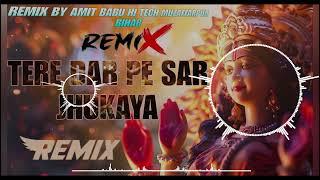 Tere_dar_pe_sar_Jhukay_Lakhbir_Singh_Lakha_Best_New_Dj_Remix_Song__By__Amit_Babu_Hi_Tech