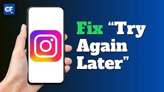 How to Fix “Try Again Later” on Instagram