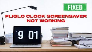 Fixed  Fliqlo Clock Screensaver Not Working In Windows 10/ 11