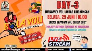 TURNAMEN BOLA VOLI HUT 25 PAROKI ANTAR LINGKUNGAN/STASI | DAY - 3